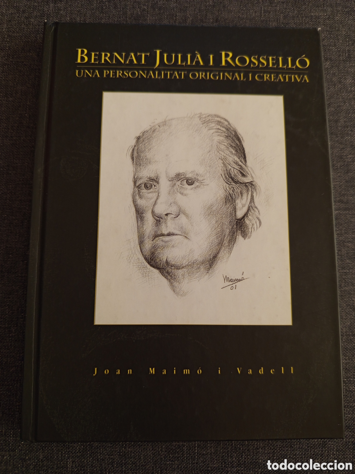 Libros de segunda mano: BERNAT JULIA I ROSSELLO. UNA PERSONALITAT ORIGINAL I CREATIVA (JOAN MAIMO I VADELL)