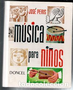 Libros de segunda mano: M&uacute;sica para ni&ntilde;os. Jos&eacute; Peris.
