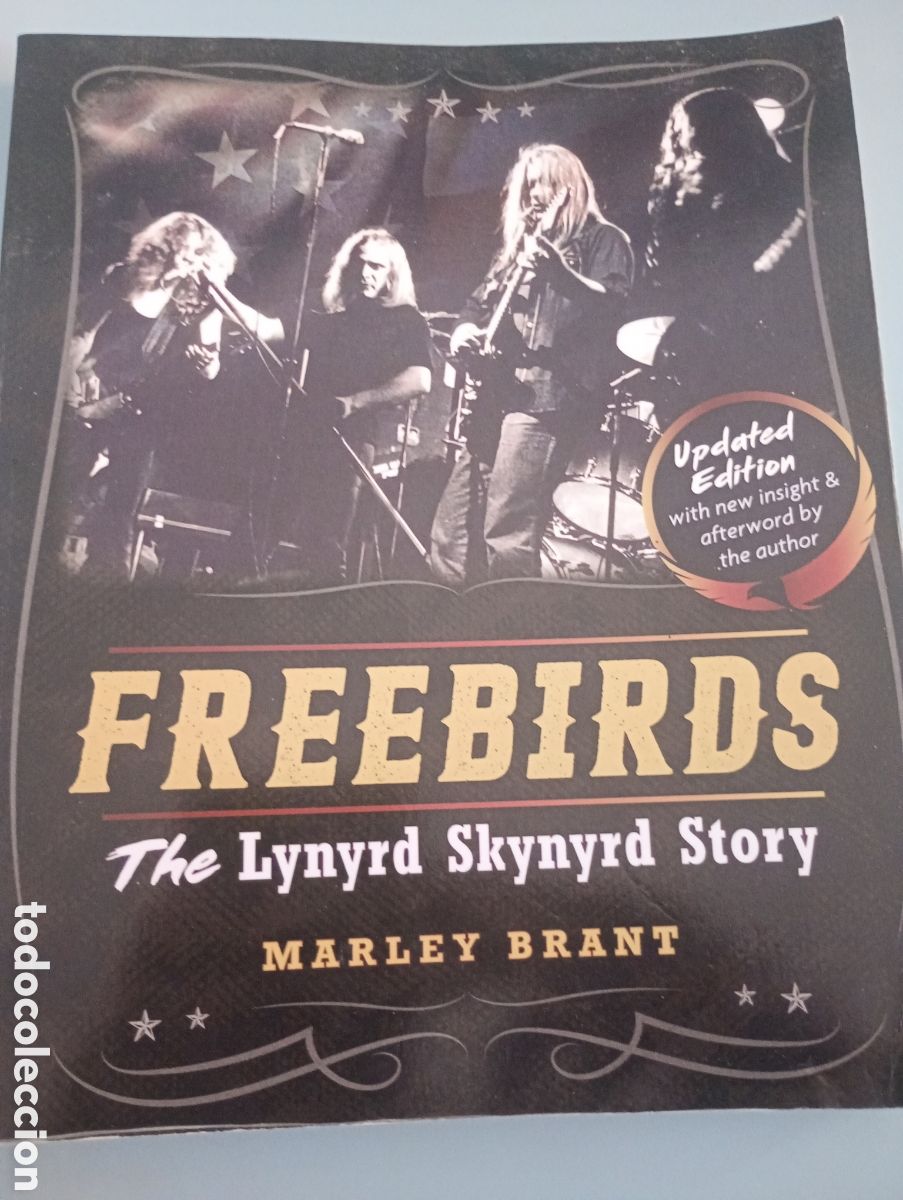 Libros de segunda mano: Freebirds . The Lynyrd Skynyrd story . Marley Brant . ( En ingles )