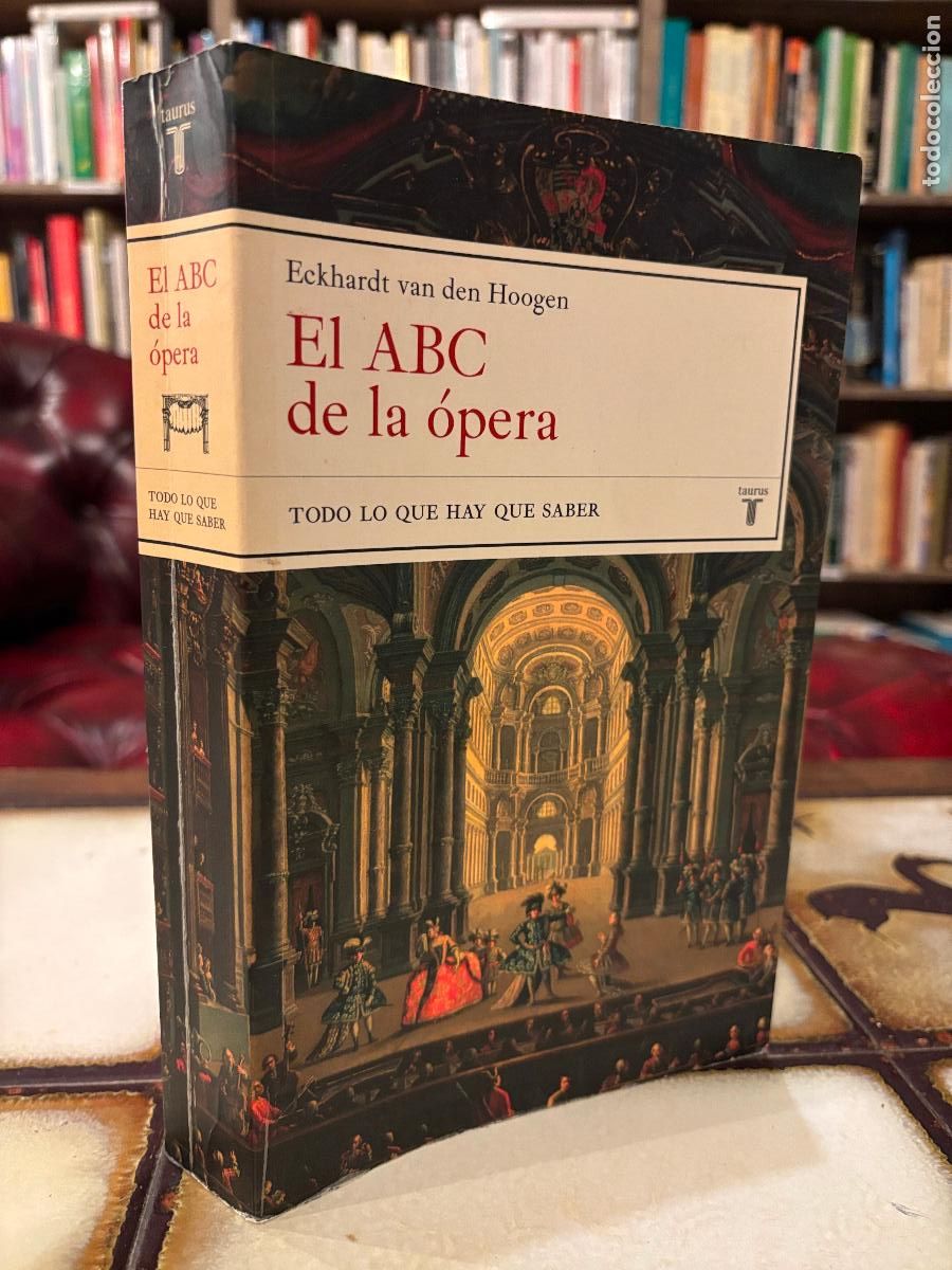 Libros de segunda mano: El ABC de la &oacute;pera. Todo lo que hay que saber. Eckhardt van den Hoogen.