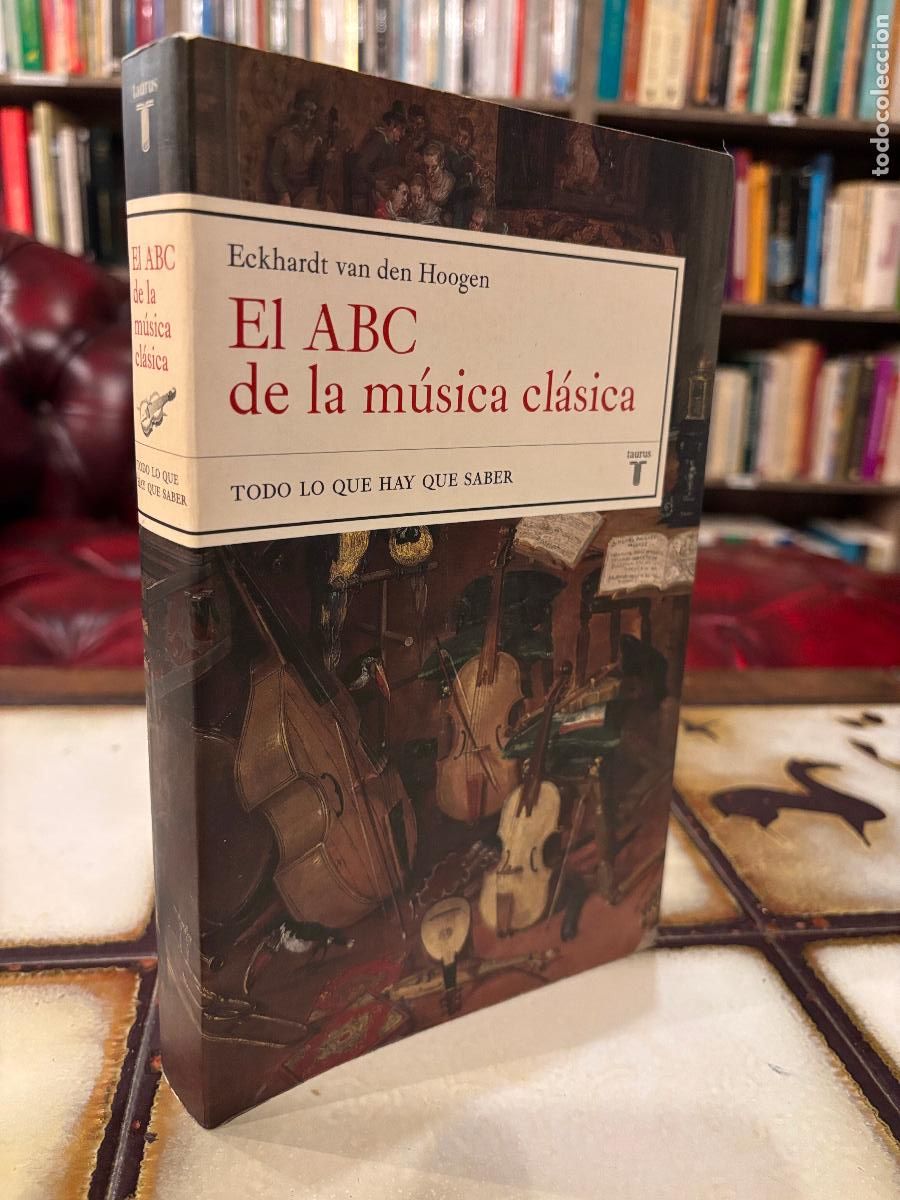 Libros de segunda mano: El ABC de la m&uacute;sica cl&aacute;sica. Todo lo que hay que saber. Eckhardt van den Hoogen.