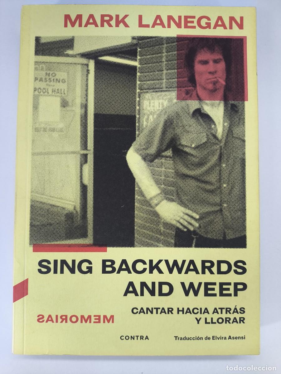 Libros de segunda mano: SING BACKWARDS AND WEEP. CANTAR HACIA ATR&Aacute;S Y LLORAR / 2022. CONTRA