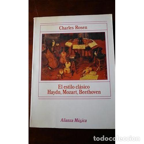Gebrauchte B&uuml;cher: El Estilo Cl&aacute;sico: Haydn, Mozart, Beethoven - Charles Rosen - Alianza - 2006, 1&ordf; ed. - M&uacute;sica (Am),