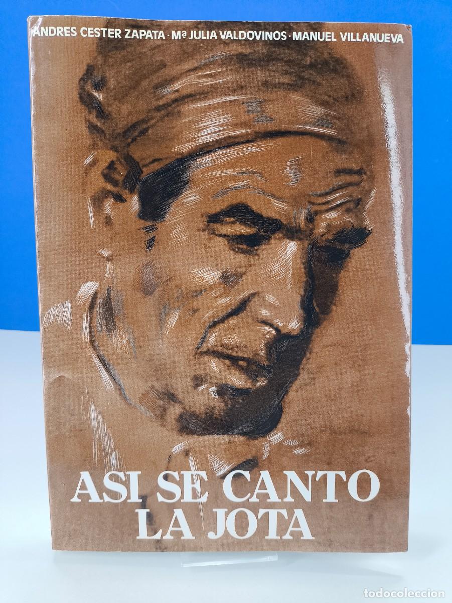 Libros de segunda mano: ASI SE CANTO LA JOTA / ANDRES CESTER-M&ordf; JULIA VALDOVINOS-MANUEL VILLANUEVA / 1983