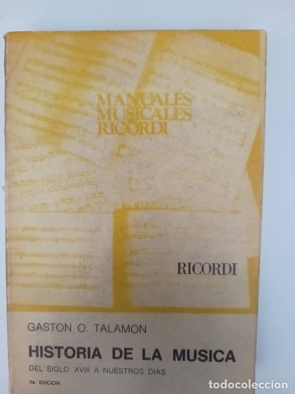 Libros de segunda mano: Historia de la m&uacute;sica del siglo XVII a nuestros d&iacute;as - Gaston Talamon
