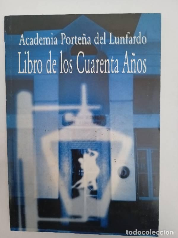 Livres d'occasion: Libro de los cuarenta a&ntilde;os. - Academia Porte&ntilde;a del Lunfardo