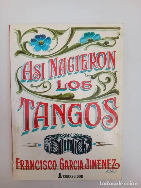 Second hand books: Asi Nacieron Los Tangos - Francisco Garcia Jimenez