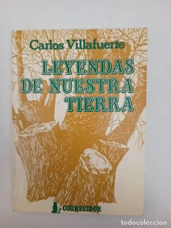 Libros de segunda mano: Leyendas de Nuestra Tierra - CARLOS VILLAFUERTE