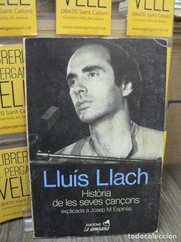 Libros de segunda mano: Hist&ograve;ria de les seves can&ccedil;ons - Llu&iacute;s Llach - Edicions la Campana - 1986