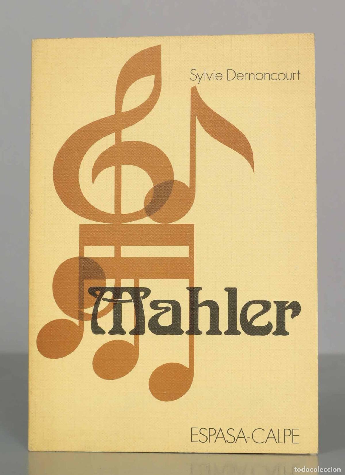 Libros de segunda mano: Mahler - Sylvie Dernoncourt - Espasa-Calpe - Cl&aacute;sicos de la M&uacute;sica