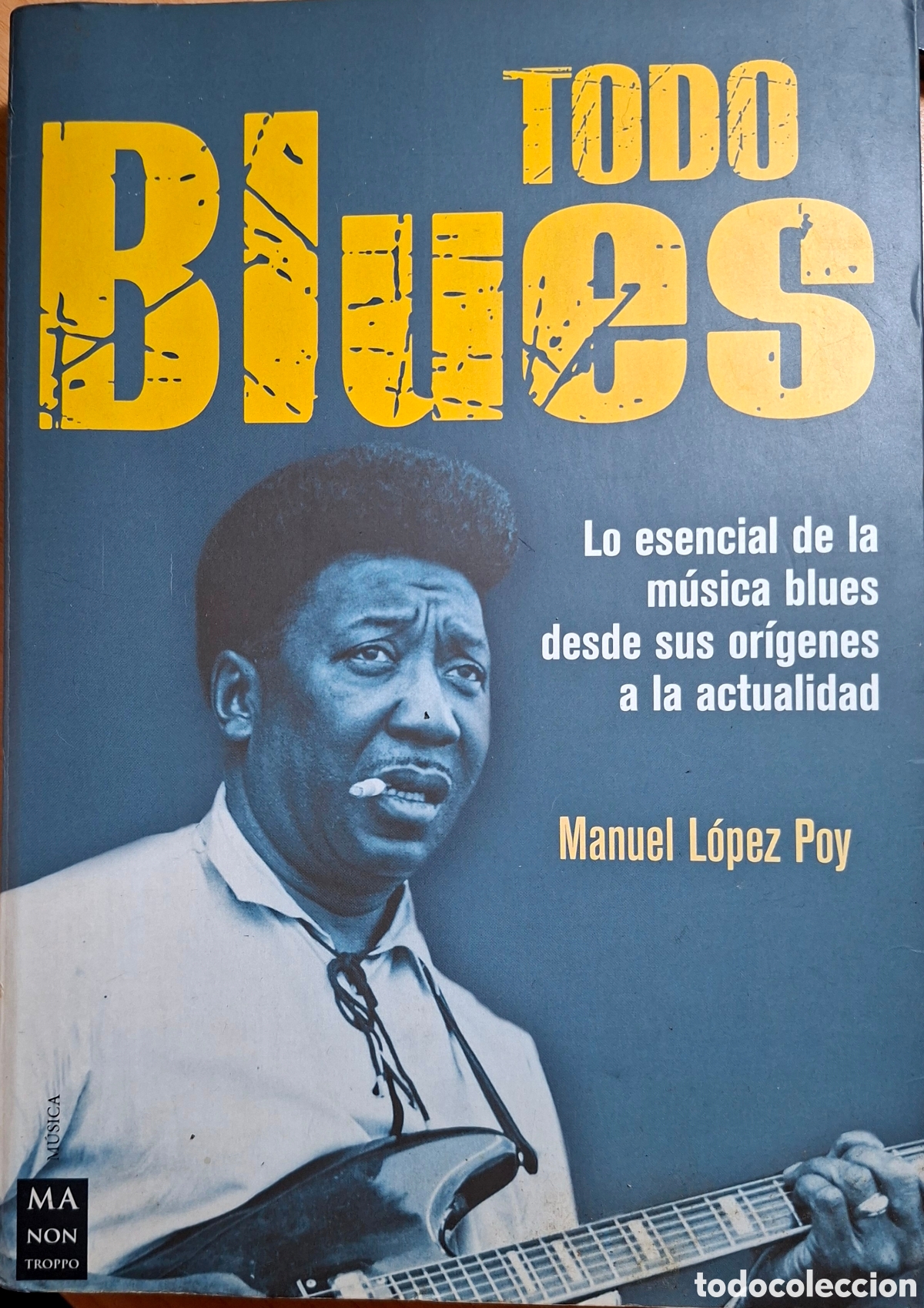 Second hand books: L&oacute;pez Poy, M., TODO BLUES. Ma Non Troppo, 2018