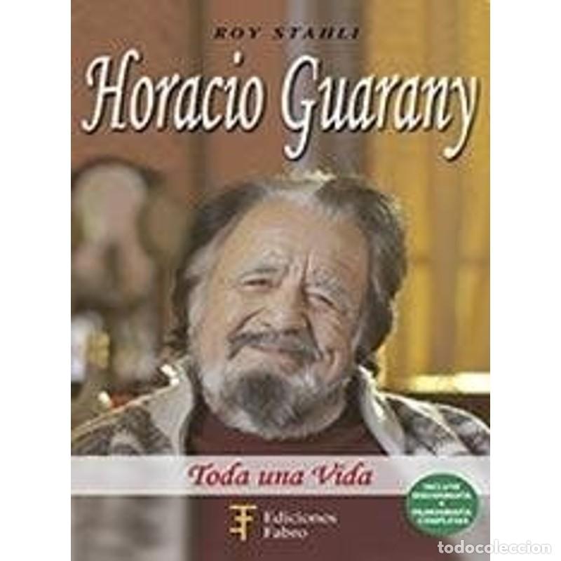 Libros de segunda mano: Horacio Guarany / toda una vida ... - Roy Stahli