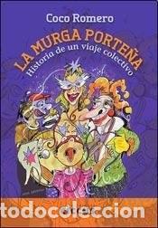 Livres d'occasion: La murga porte&ntilde;a historia de un viaje colectivo - Coco Romero