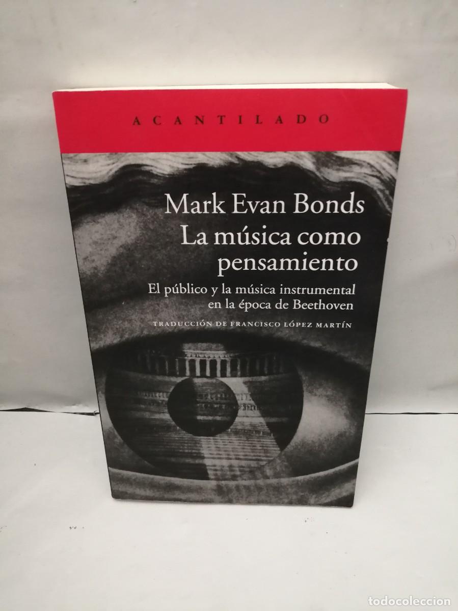 Libros de segunda mano: La m&uacute;sica como pensamiento: El p&uacute;blico y la m&uacute;sica instrumental en la &eacute;poca de Beethoven