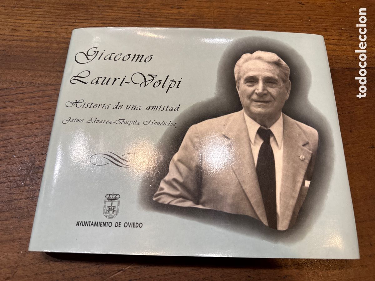 Libros de segunda mano: GIACOMO LAURI-VOLPI. HISTORIA DE UNA AMISTAD - JAIME ALVAREZ-BUYLLA MENENDEZ. AYUNTAMIENTO DE OVIEDO