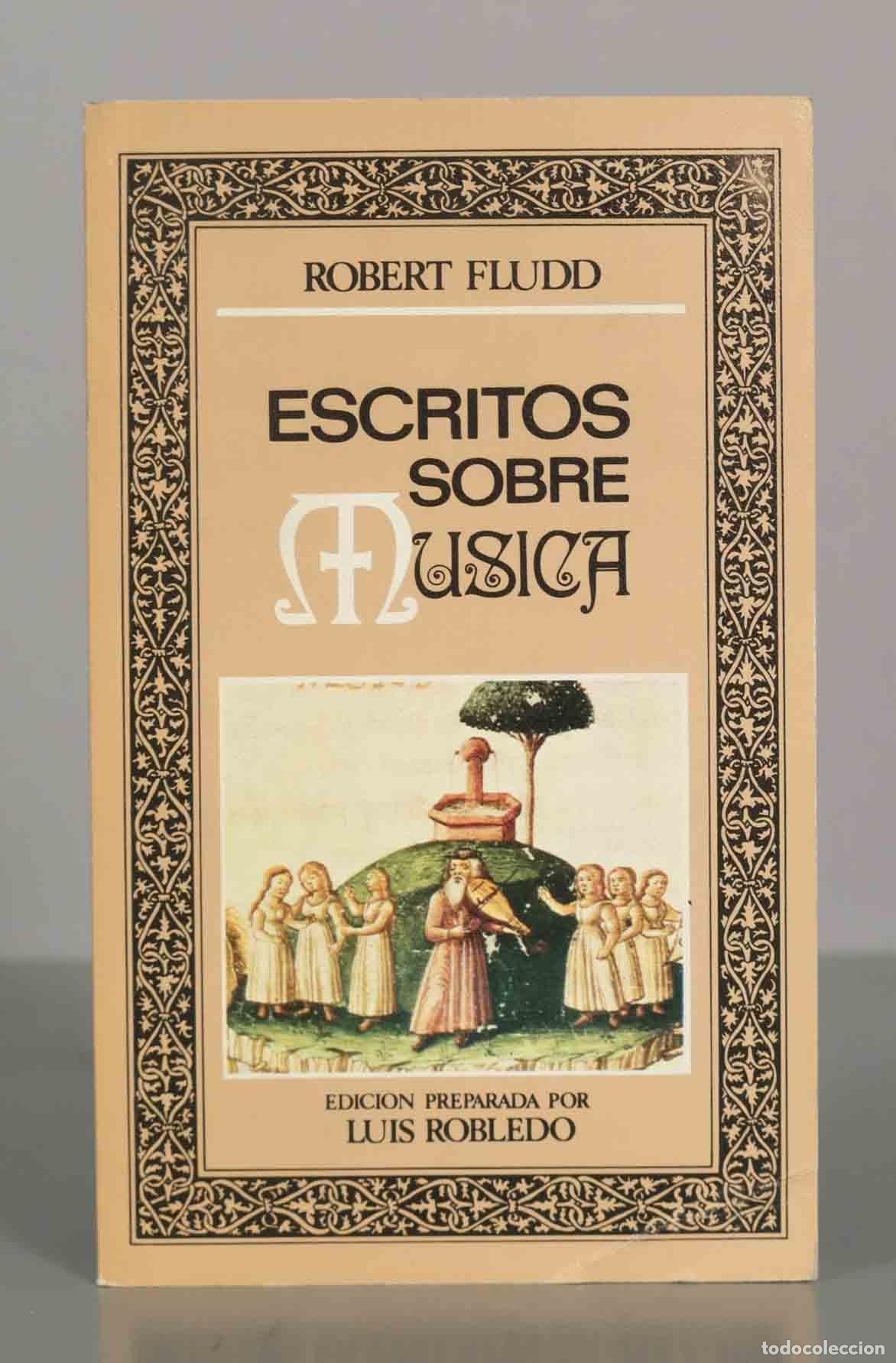 Libros de segunda mano: Escritos sobre m&uacute;sica - Robert Fludd - Luis Robledo