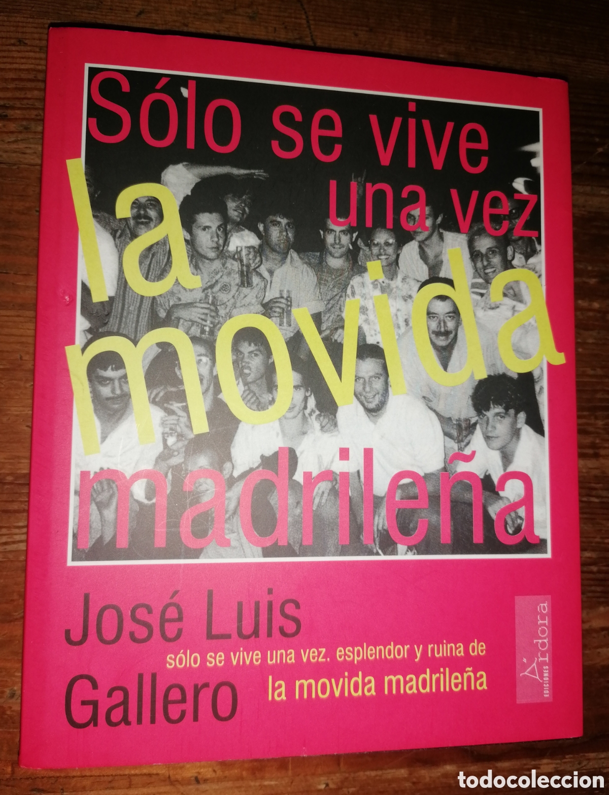 Libros de segunda mano: SOLO SE VIVE UNA VEZ - ESPLENDOR Y RUINA DE LA MOVIDA MADRILE&Ntilde;A - Jos&eacute; Lu&iacute;s Gallero