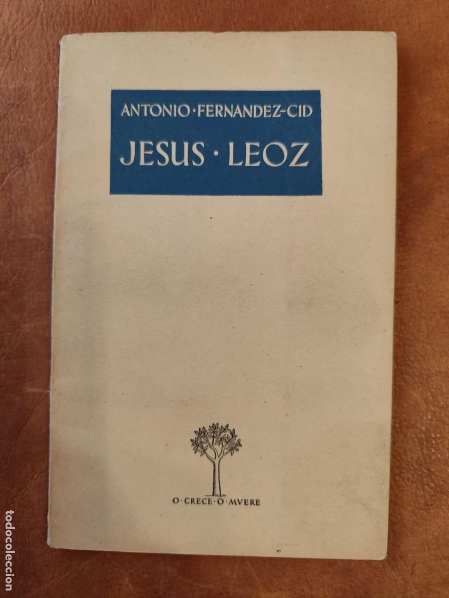 Libros de segunda mano: Antonio Fern&aacute;ndez Cid. JES&Uacute;S LEOZ. Con dedicatoria aut&oacute;grafa del autor a Carmen Baroja.