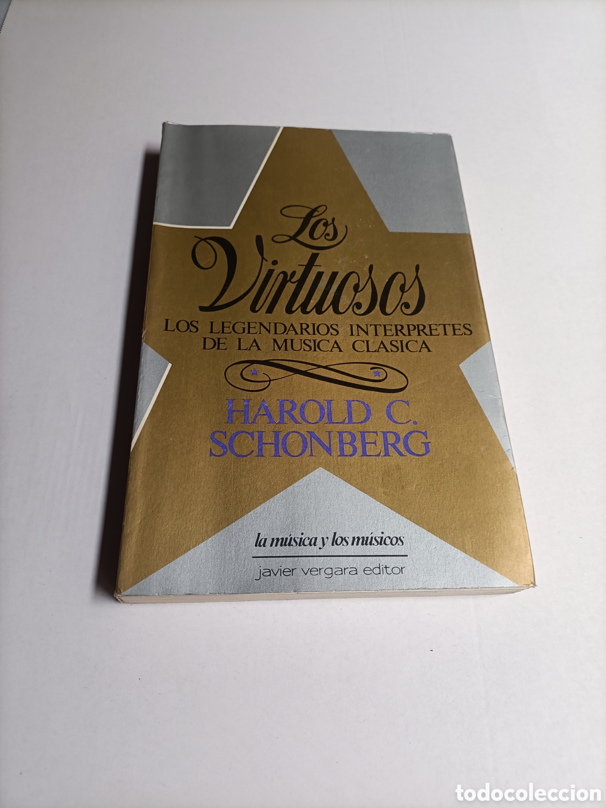 Libros de segunda mano: Los Virtuosos. Los legendarios int&eacute;rpretes de la m&uacute;sica cl&aacute;sica Harold C.Schonber