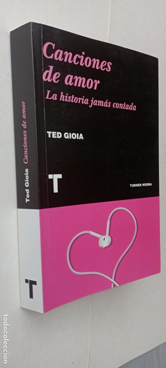 Libros de segunda mano: PLI - CANCIONES DE AMOR, LA HISTORIA JAMAS CONTADA - TED GIOIA - 1&ordf; EDICI&Oacute;N 2016 COMO NUEVO