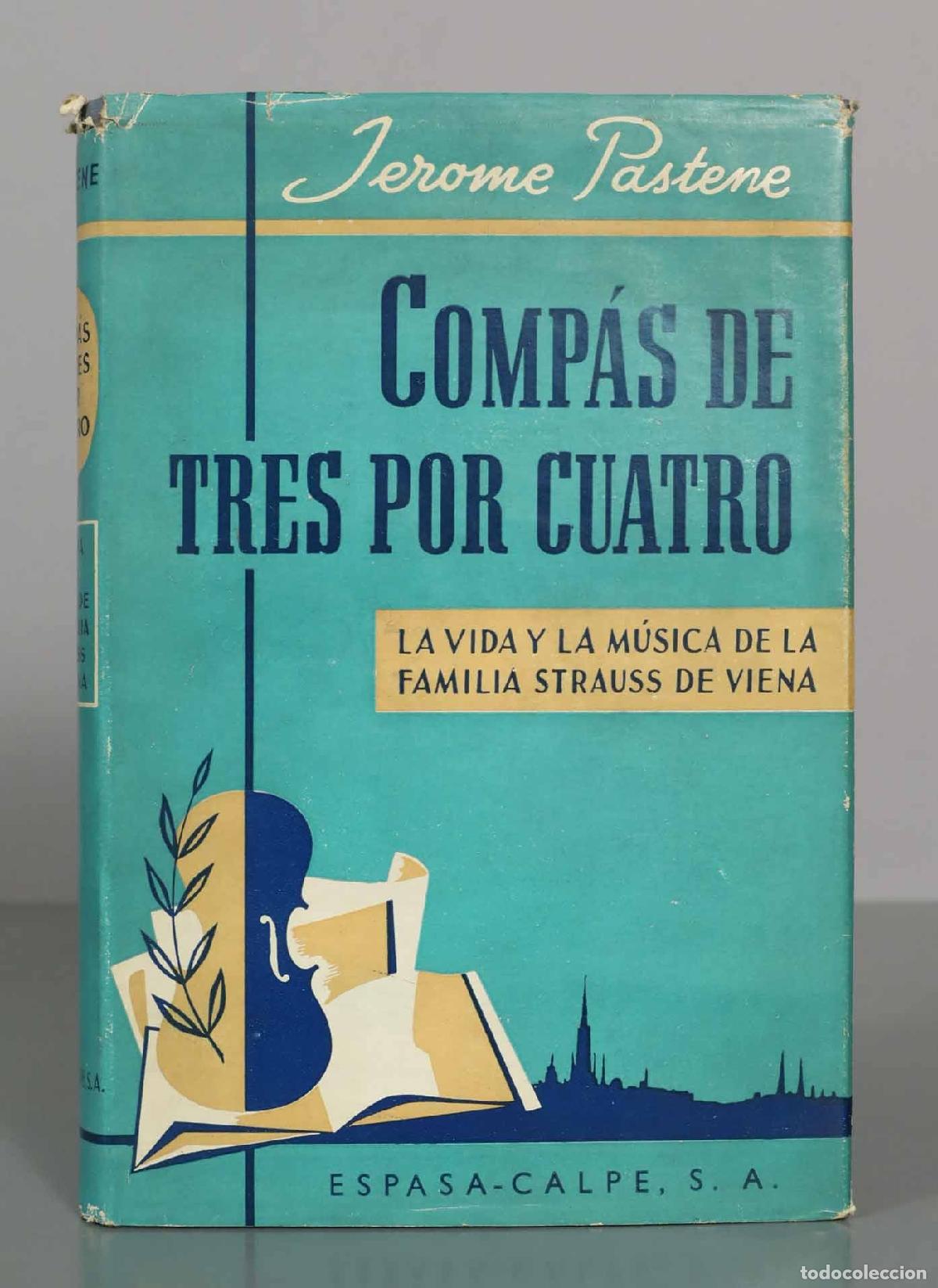 Libros de segunda mano: Comp&aacute;s de tres por cuatro: La vida y la m&uacute;sica de la familia Strauss de Viena - Jerome Pastene