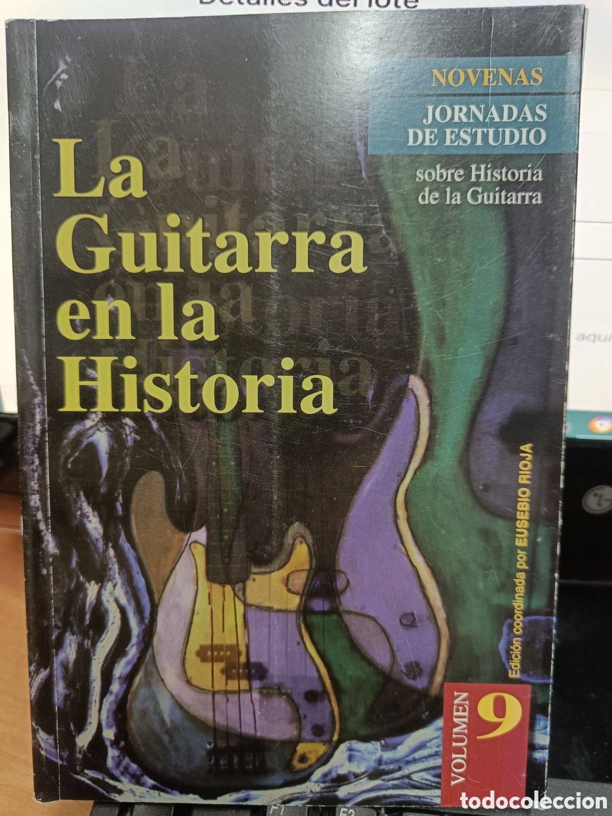 Libros de segunda mano: LA GUITARRA EN LA HISTORIA VOLUMEN 9. EDICI&Oacute;N COORDINADA POR EUSEBIO RIOJA.