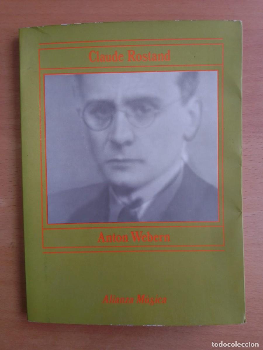 Libros de segunda mano: Anton Webern. El hombre y su obra, de Claude Rostand
