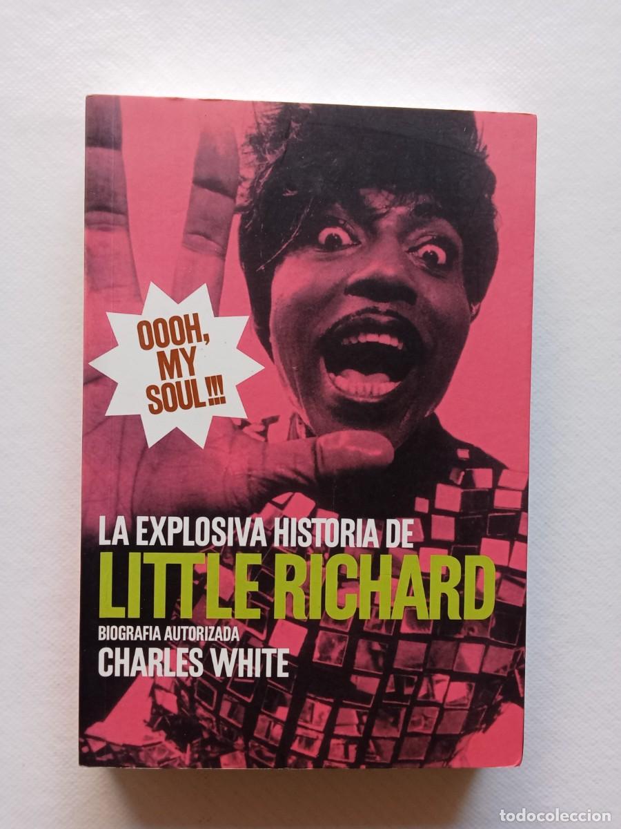 Libros de segunda mano: La explosiva Historia del LITTLE RICHARD Biograf&iacute;a CHARLES WHITE 2008 PENNIMAN BOOKS Ooooh my Soul