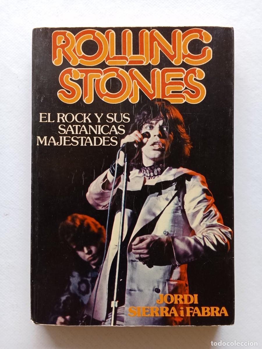 Libros de segunda mano: ROLLING STONES El Rock y sus Sat&aacute;nicas Majestades 1&ordf; Edici&oacute;n JORDI SERRA i FABRA 1976 UNILIBRO