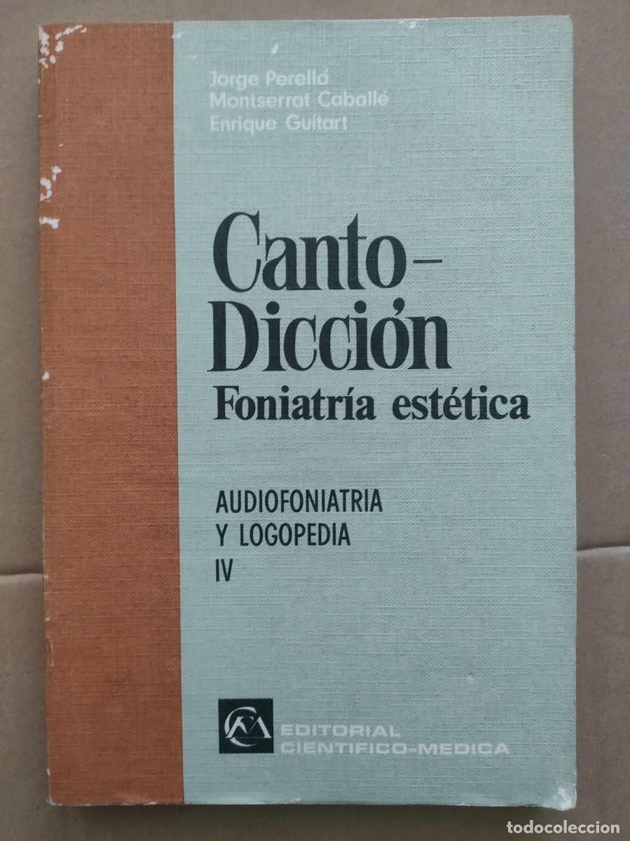 Libros de segunda mano: Jorge Perell&oacute;. Canto-dicci&oacute;n. Foniatr&iacute;a est&eacute;tica. Audiofoniatr&iacute;a y logopedia IV. 1975