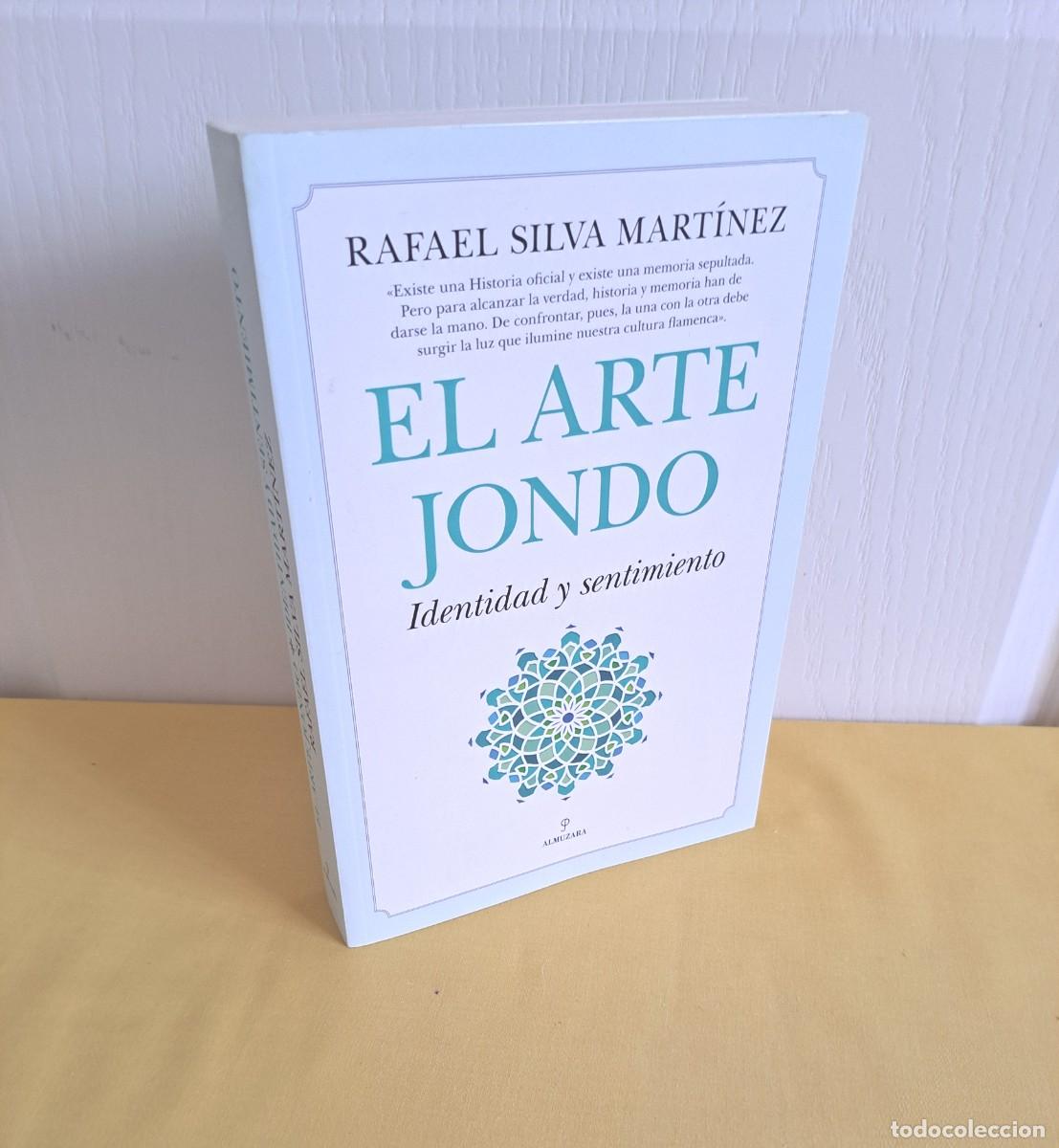 Libros de segunda mano: RAFAEL SILVA MARTINEZ - EL ARTE JONDO: IDENTIDAD Y SENTIMIENTO - ALMUZARA 2022