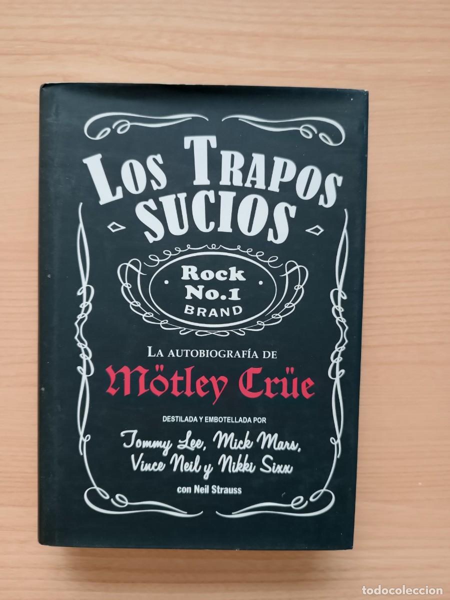 Libros de segunda mano: Los trapos sucios. La autobiograf&iacute;a de M&ouml;tley Cr&uuml;e