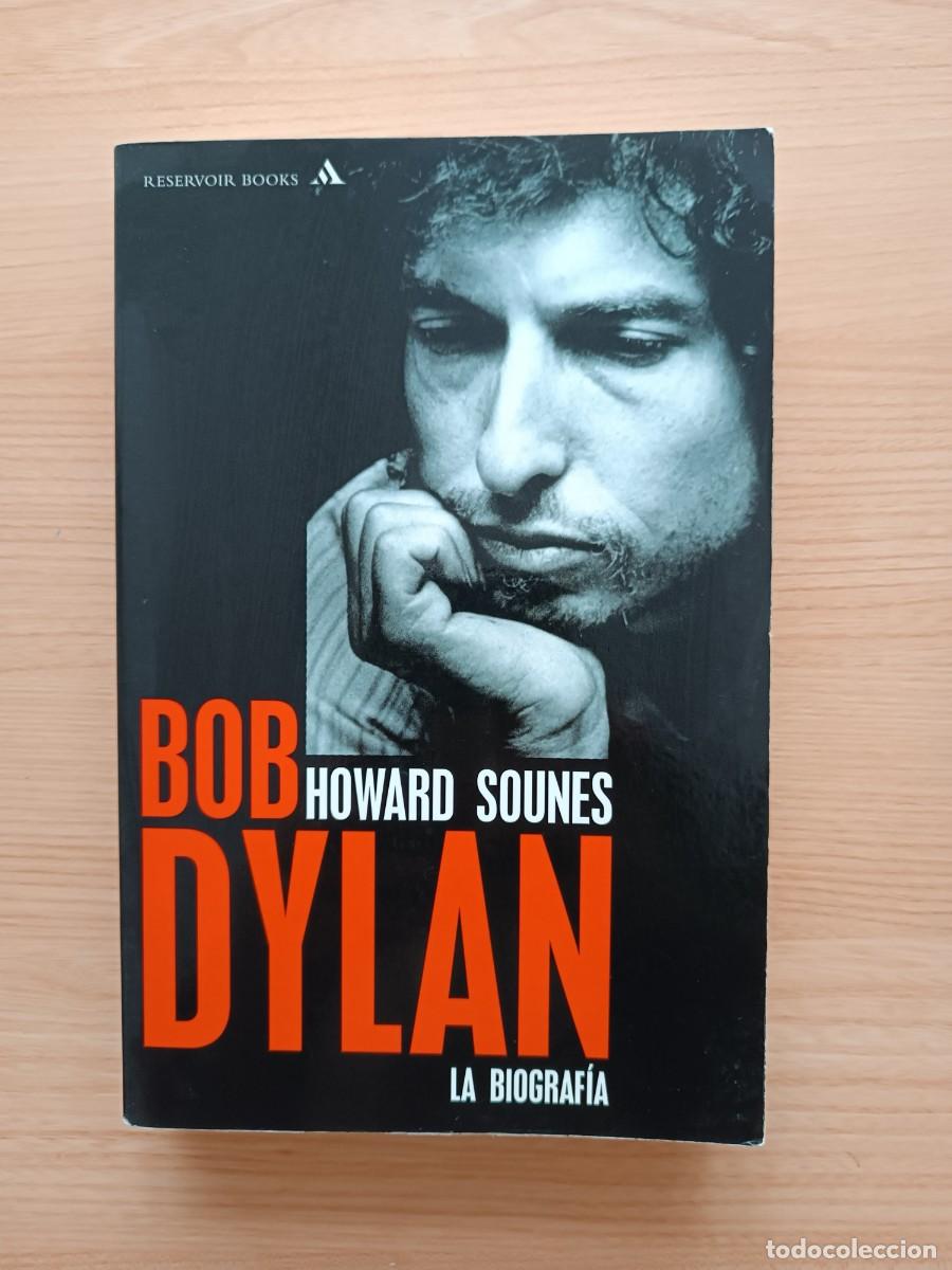 Livres d'occasion: Bob Dylan. La biograf&iacute;a - Howard Sounes. Reservoir Books