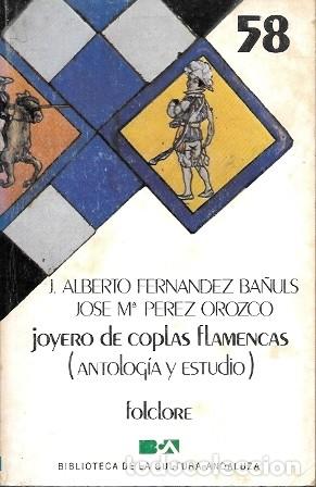 Libros de segunda mano: JOYERO DE COPLAS FLAMENCAS (ANTOLOGIA Y ESTUDIO) FOLKLORE N&ordm; 58 - A-FLA-1159