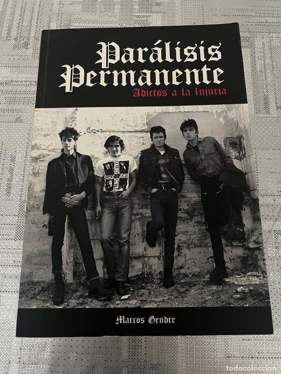 Libros de segunda mano: PARALISIS PERMANENTE, ADICTOS A LA LUJURIA. MARCOS GENDRE . 2015. LA MOVIDA, MOVIDA MADRILE&Ntilde;A, PUNK