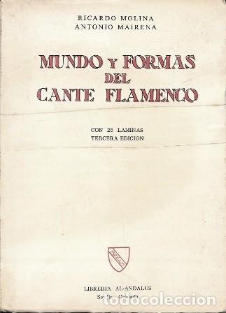 Libros de segunda mano: MUNDO Y FORMAS DEL CANTE FLAMENCO - MOLINA, RICARDO/MAIRENA, ANTONIO - A-FLA-1163 ,2