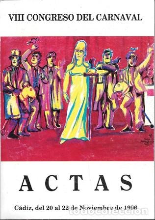 Libros de segunda mano: VIII CONGRESO DEL CARNAVAL. ACTAS CADIZ DEL 20 AL 22 DE NOVIEMBRE DE 1996 - A-C-2192