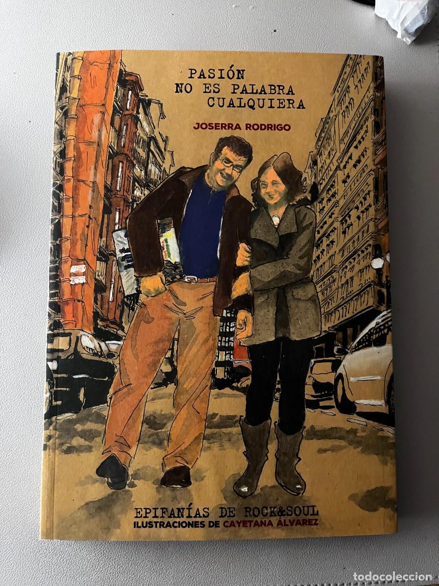 Libros de segunda mano: PASI&Oacute;N NO ES PALABRA CUALQUIERA - EPIFAN&Iacute;AS DE ROCK & SOUL - JOSERRA RODRIGO