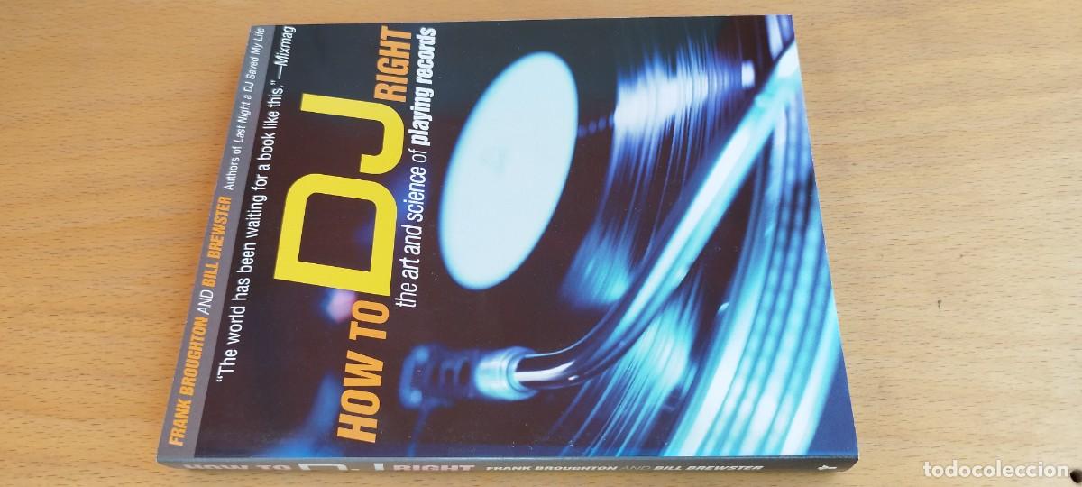 Libros de segunda mano: HOW TO DJ RIGHT/BROUGHTON-BREWSTER/KARA29 EN INGLES El arte y la ciencia de pinchar discos