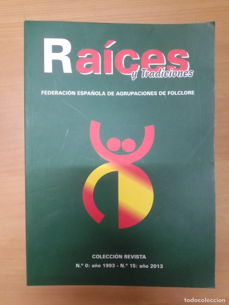 Libros de segunda mano: Ra&iacute;ces y tradiciones. Federaci&oacute;n espa&ntilde;ola de Agrupaciones de Folclore, Col. Revista n. 0 - n. 15
