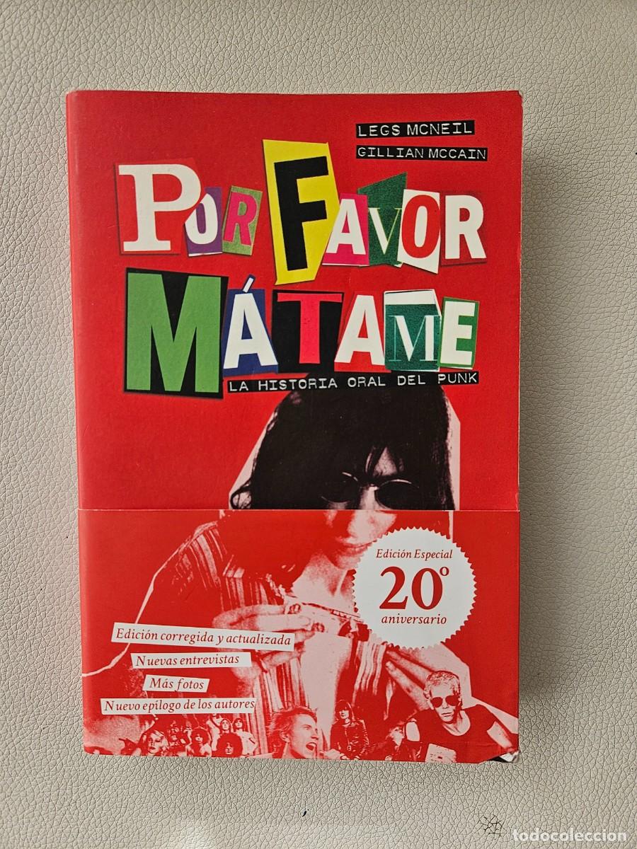 Libros de segunda mano: LIBRO &rdquo;POR FAVOR M&Aacute;TAME: LA HISTORIA ORAL DEL PUNK. LEGS MCNEIL+GILLIAN MCCAIN. LIBROS CRUDOS 2016.