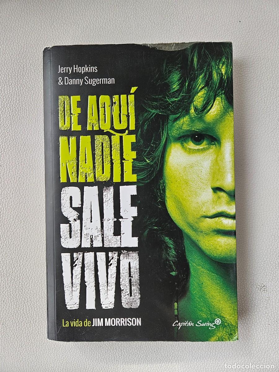 Libros de segunda mano: LIBRO &rdquo;DE AQU&Iacute; NADIE SALE VIVO: LA VIDA DE JIM MORRISON&rdquo;. J.HOPKINS+D.SUGERMAN.