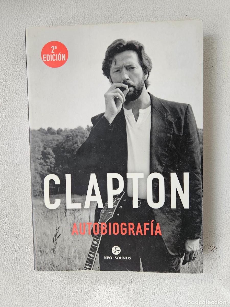 Libros de segunda mano: LIBRO. CLAPTON: AUTOBIOGRAF&Iacute;A DE ERIC CLAPTON. 2&ordf; ED. NEO-SOUNDS 2007