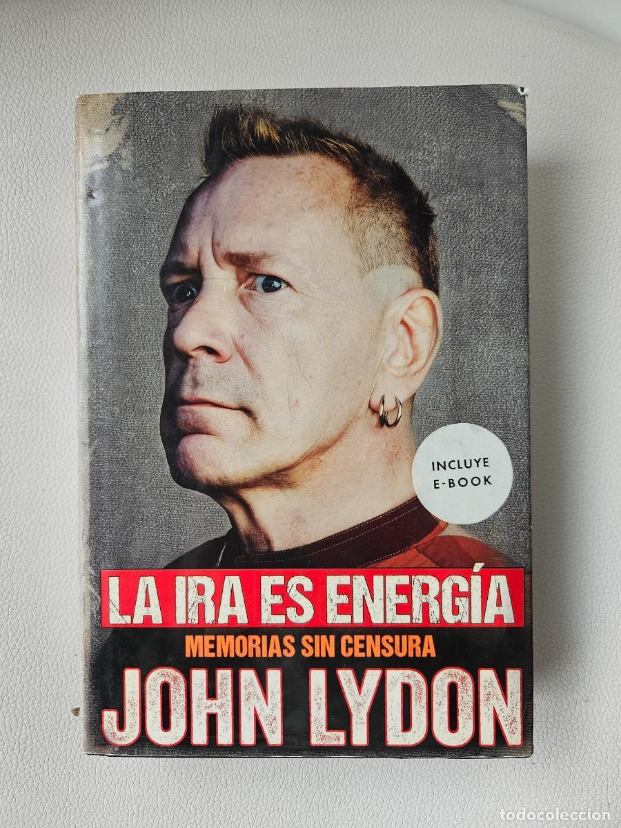 Libros de segunda mano: LIBRO. JOHN LYDON (SEX PISTOLS, PIL). MEMORIAS SIN CENSURA &rdquo;LA IRA ES ENERG&Iacute;A&rdquo;. SIN EBOOK.