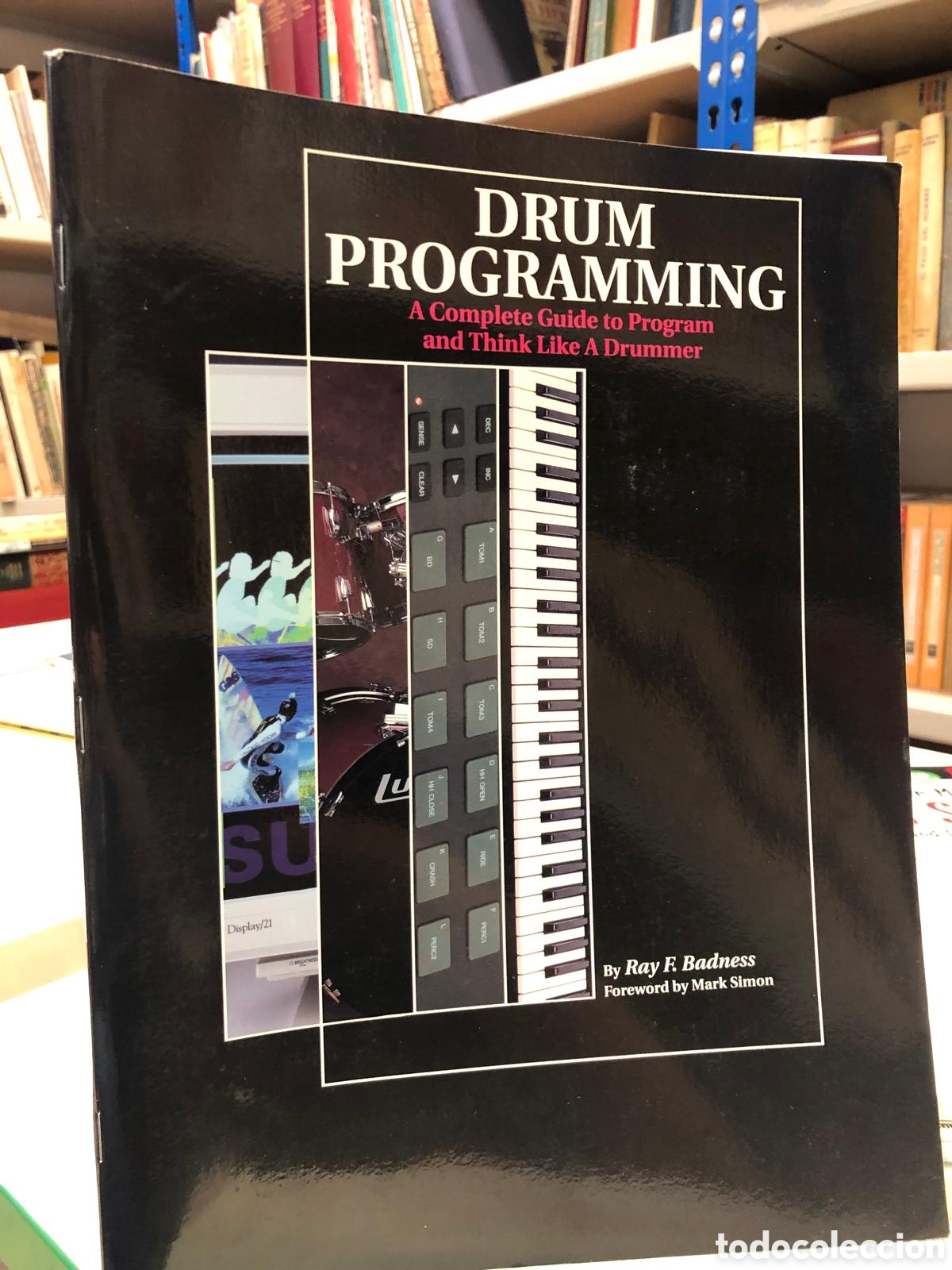 Libros de segunda mano: Drum Programming. A Complete Guide to Program and Think Like a Drummer - Ray F. Badness