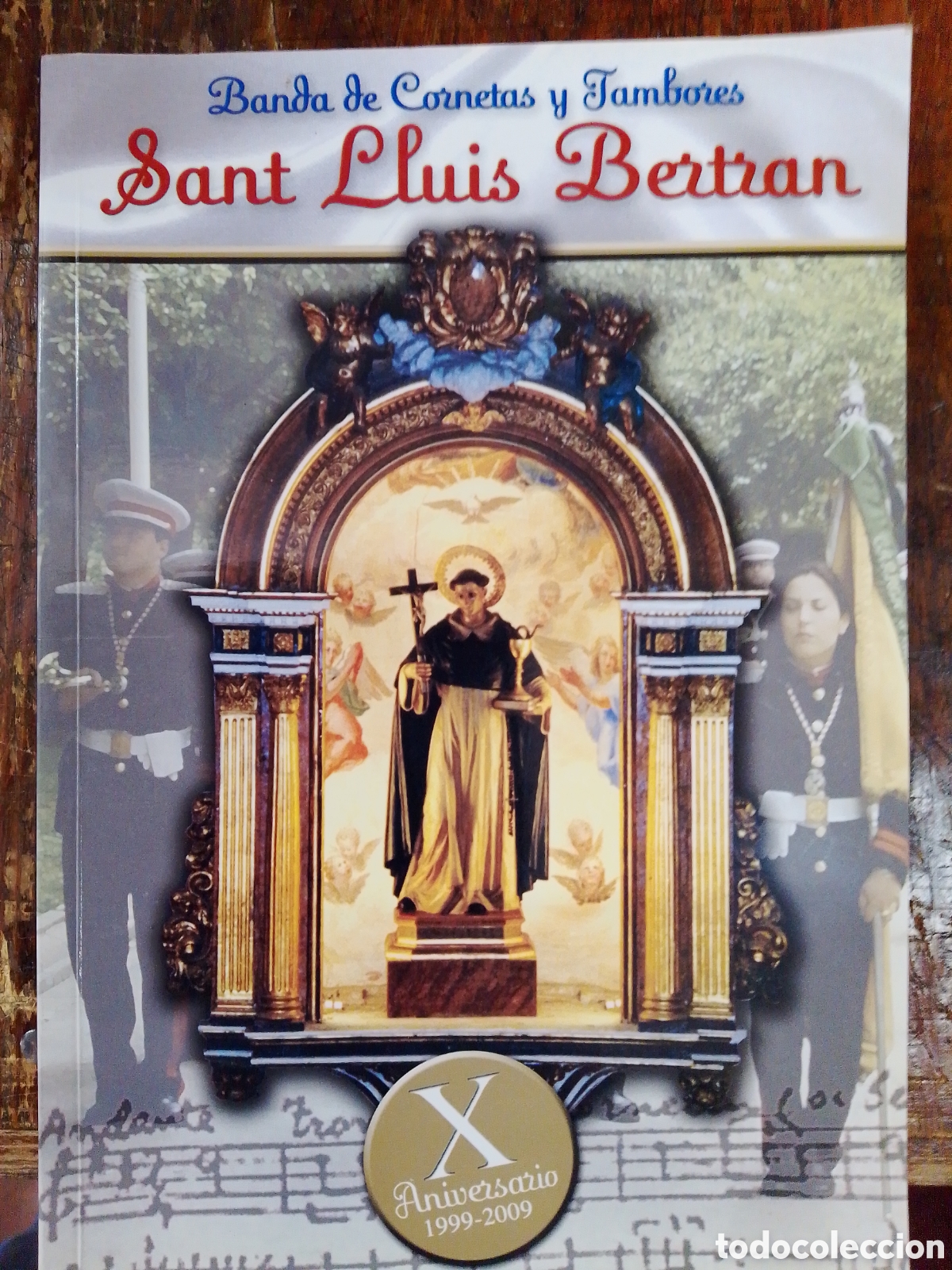 Libros de segunda mano: SANT LLUIS BERTRAN. BANDA DE CORNETAS Y TAMBORES. X ANIVERSARIO. 1999 - 2009