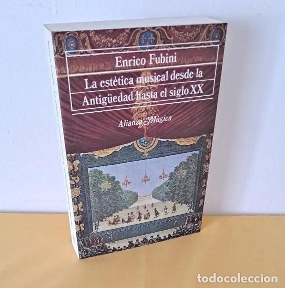 Libros de segunda mano: ENRICO FUBINI - LA EST&Eacute;TICA MUSICAL DESDE LA ANTIG&Uuml;EDAD HASTA EL SIGLO XX - ALIANZA EDITORIAL 2005