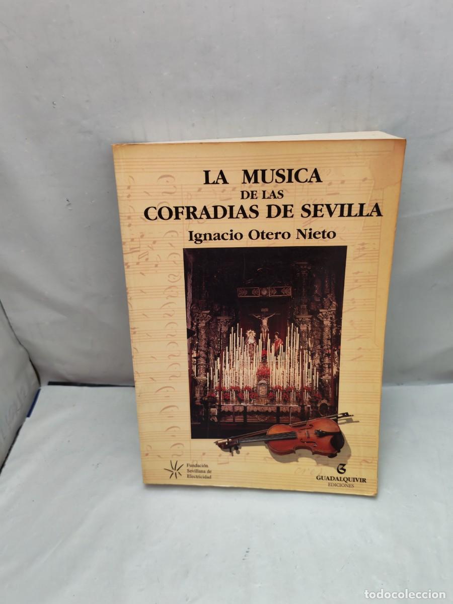 Libri di seconda mano: La m&uacute;sica de las cofrad&iacute;as de Sevilla (Primera edici&oacute;n)