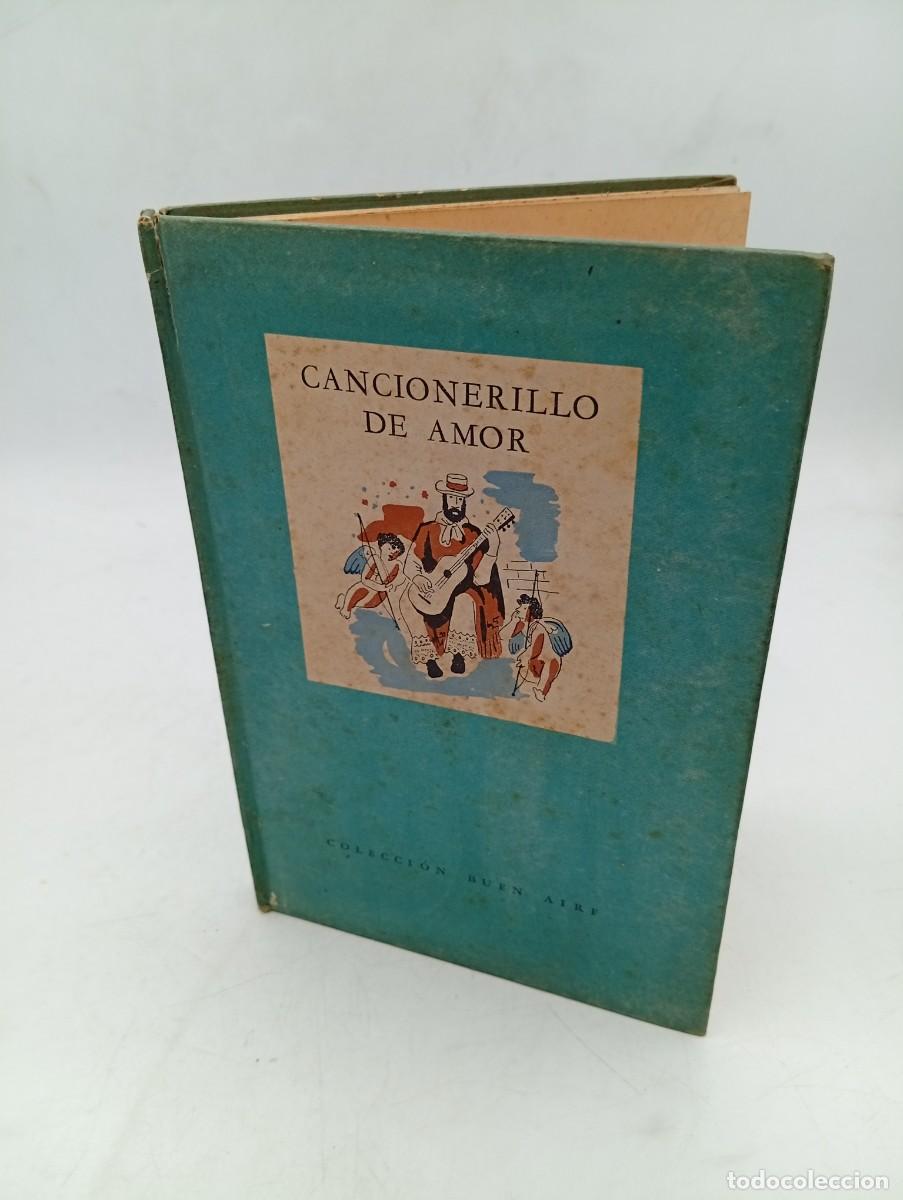 Libros de segunda mano: CANCIONERILLO DE AMOR. EMECE EDITORES, S.A. BUENOS AIRES. 1945. PAGS : 88.