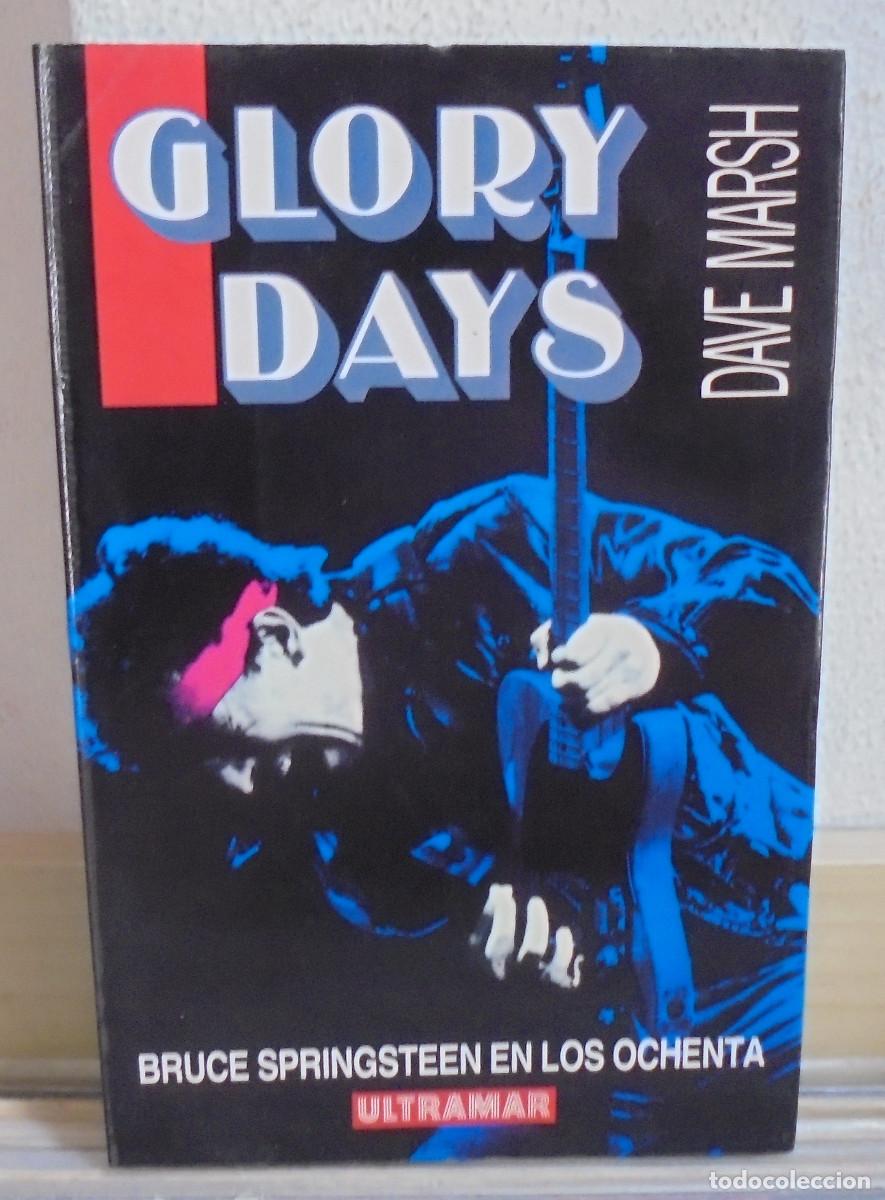 Libros de segunda mano: Glory days. Bruce Springsteen en los ochenta. Dave Marsh